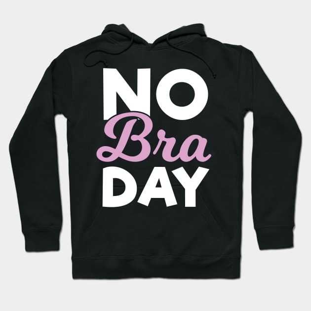 No Bra Day Hoodie by Tracy